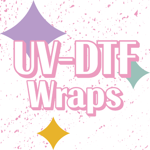 PRINT UV DTF WRAPS